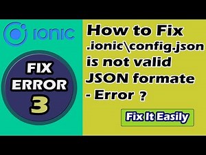 How to Fix - Ionic\\Config.json Is Not Valid Json Format - Error ? || Ionic Framework Tutorial
