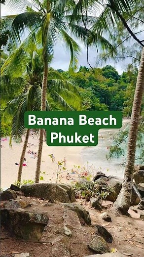 🍌✨ Banana Beach, Phuket — A Hidden Tropical Escape ✨🍌