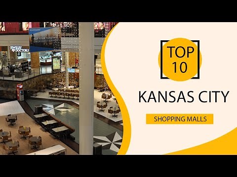 Top 10 Shopping Malls to Visit in Kansas City, Missouri | USA - English