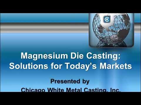 Magnesium Die Casting: Solutions for Today's Markets