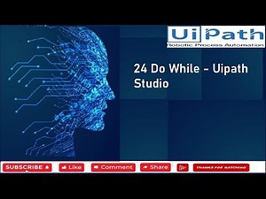 24 Do While - Uipath Studio