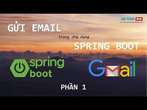 [Spring Boot] - Gửi email trong ứng dụng Spring Boot (Phần 1 - Demo)