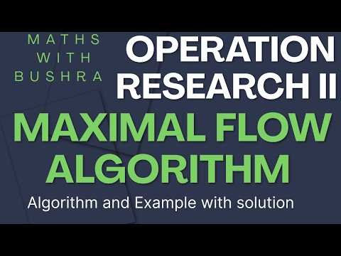 Operation Research II Maximal flow Algorithm with example solution