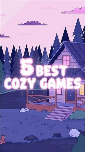 The Best Cozy Games For Relaxing Vibes