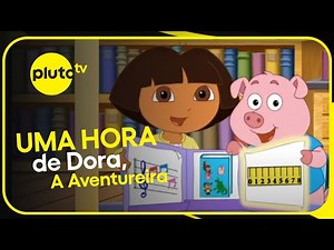 UMA HORA de muita aventura! | Dora, A Aventureira | PLUTO TV