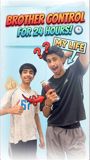 My Brother Control My Life for 24 Hours
