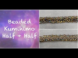 Beaded Kumihimo - Half and Half