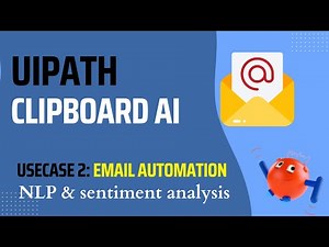 UiPath - Clipboard AI | Email automation using NLP & sentiment analysis| Email & Desktop automation