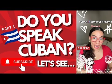 PART 3 | DO YOU SPEAK CUBAN? LET’S SEE…