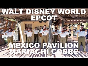 Walt Disney World | EPCOT | Mexico Pavilion & Mariachi Cobre