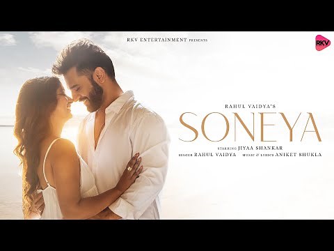 SONEYA | RAHUL VAIDYA , JIYA SHANKAR | ANIKET SHUKLA