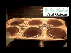 In The Kitchen: How to Bake a Petit Gateau