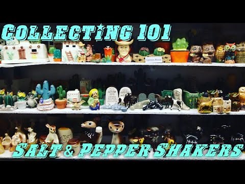 Collecting 101: Salt & Pepper Shakers! The History, Popularity and Value! Episode 17