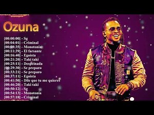 Best of Ozuna 🔥 | Reggaeton Hits That Took Over the World