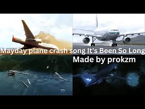 Mayday Plane Crash Song It's Been So Long