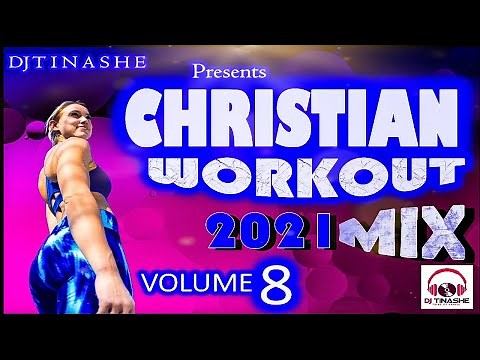 Christian Workout 2021 Volume 8 Mix Mixed by Dj Tinashe 20/01/2020