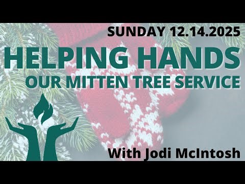 Sunday Service - December 14: "Helping Hands - Our Mitten Tree Service"