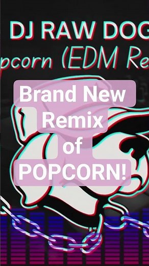 All new remix of POPCORN #popcornsong #popcorn #edm #remix #music