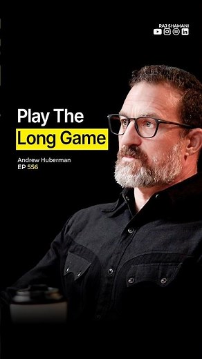 Play the long game | ‪@hubermanlab‬ - Raj Shamani #shorts