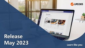 LMS365 May 2023 Release