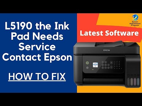 Epson L5190 the Ink Pad Needs Service Contact Epson [2025]