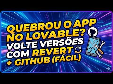 Quebrou o app no Lovable? Volte versões com Revert + GitHub (fácil)