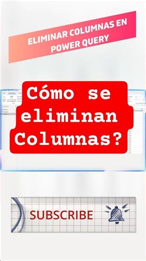 Como eliminar Columnas en Power Query