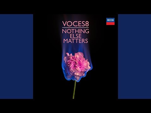 Nothing Else Matters (Arr. for Vocal Ensemble)