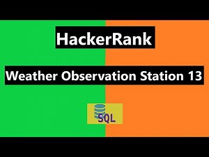 Weather Observation Station 13 Hackerrank Solution - SQL | Hackerrank SQL