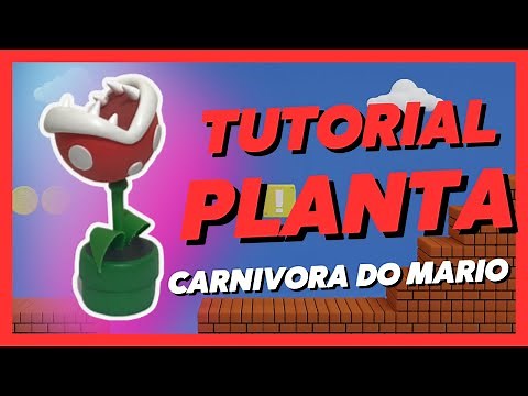 Tutorial: PLANTA CARNÍVORA DO MARIO BROS (DIY Piranha Plant)