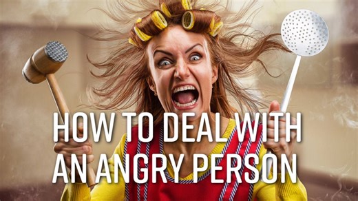 How to Deal With an Angry Person in Your Life