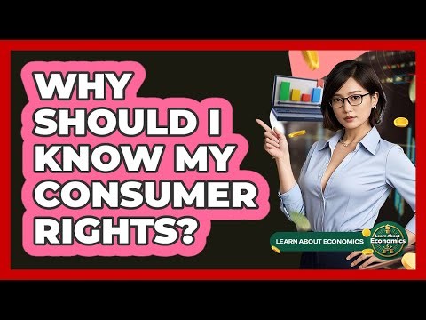 Why Should I Know My Consumer Rights? - Learn About Economics