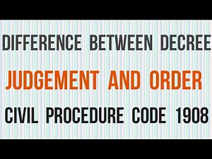 Difference between Decree, Order and Judgement I Civil Procedure Code (CPC) 1908