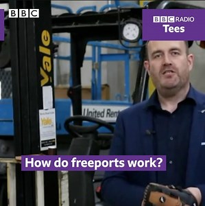Teesside has been named as one of eight freeport locations in the UK. How do freeports work? | BBC Tees