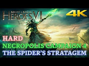 Might & Magic Heroes VI - Hard - Necropolis Campaign 4 - The Spider's Stratagem [4K 60 FPS]