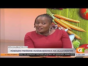 | SEMA NA CITIZEN | Lishe Bora, Afya Bora [Part 1]