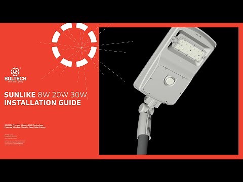 SUNLIKE 8/20/30W Installation Guide | SOLTECH Solar Lighting