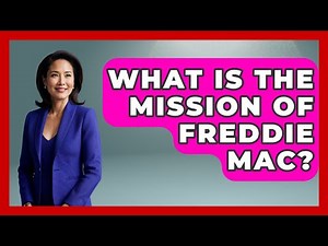 What Is The Mission Of Freddie Mac? - Learn About Economics