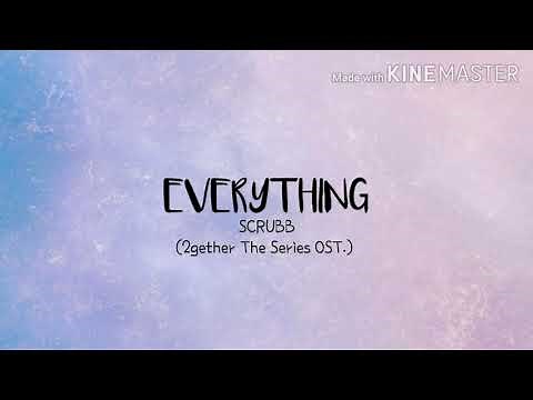 [EASY LYRICS] Everything-SCRUBB (2gether The Series OST.)