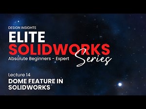 Lecture 14: How to Use the Dome Feature in SOLIDWORKS | Adding Curvature to Your Models