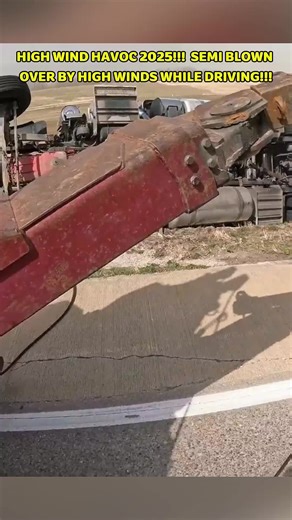 HIGH WIND HAVOC 2025!!! SEMI BLOWN OVER BY HIGH WINDS WHILE DRIVING!!! Part 3 #towtruck #towingservice #towing #towlife #semitruck #towelchallenge