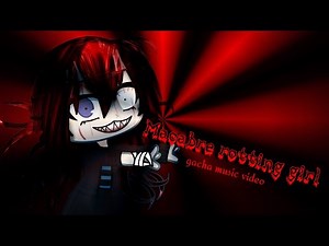 ♫︎Macabre rotting girl ♫︎ (gacha club music video) original by Kathy chan