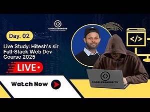 Live Full-Stack Dev with Hitesh Choudhary | Day 2 | Codelessness TV 2025 ||