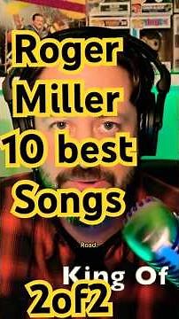 Roger Miller 10 Best Songs 2 of 2 #joepinionated #podcast #rogermiller