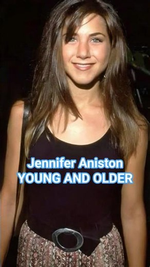 Jennifer Aniston YOUNG AND OLDER#FRIENDS#SITCOMS#MOVIES#NOSTALGIA