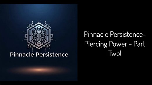 Pinnacle Persistence — Piercing Power - Part Two! After answering your 20 questions, choose the one improvement you believe will create the greatest impact. Implement it. Give it time to work.