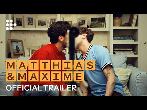 MATTHIAS & MAXIME | Official Trailer | Exclusively on MUBI Now