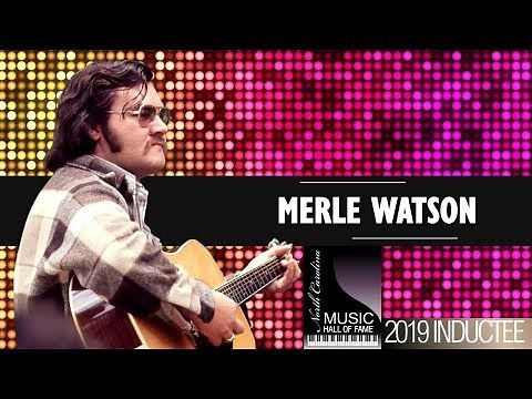 Merle Watson- 2019 NC Music Hall of Fame Inductee