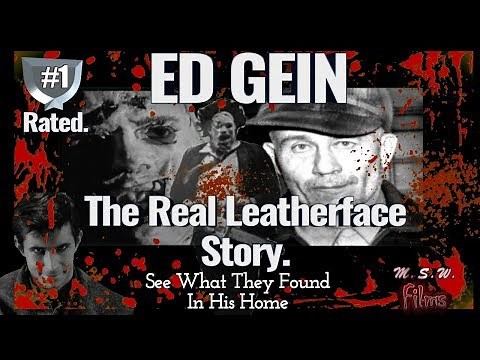 ED GEIN - The Real Leatherface Story.