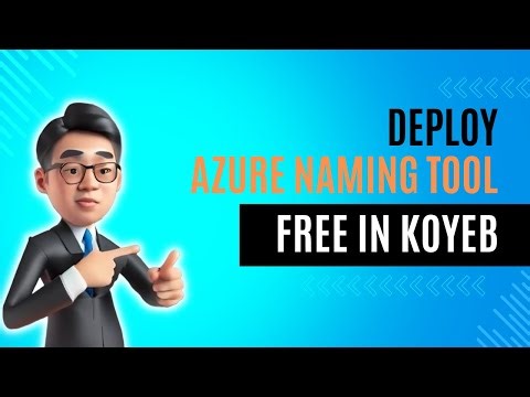 [5 Mins Docker] Deploy Azure Naming Tool Free in Cloud